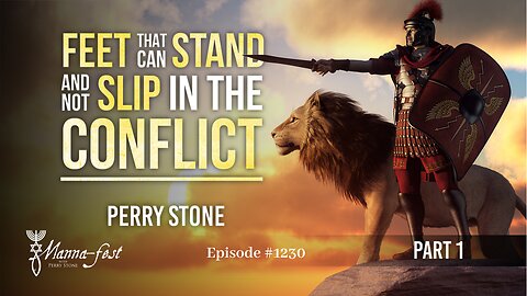 Feet That Can Stand and Not Slip in the Conflict-Part 1 | Episode #1230 | Perry Stone