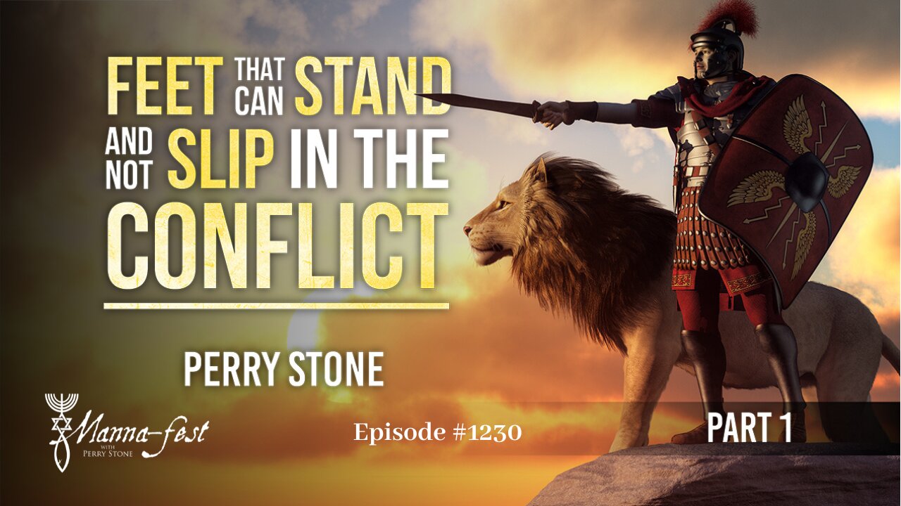 Feet That Can Stand and Not Slip in the Conflict-Part 1 | Episode #1230 | Perry Stone