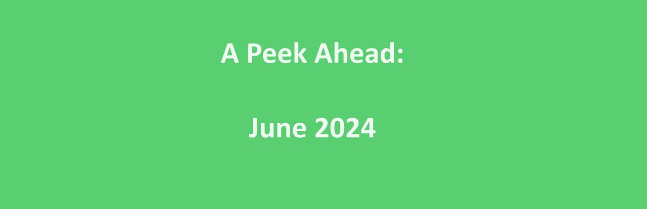 A Peek Ahead: June 2024