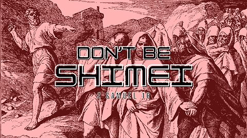 Don't Be Shimei - Pastor Bruce Mejia