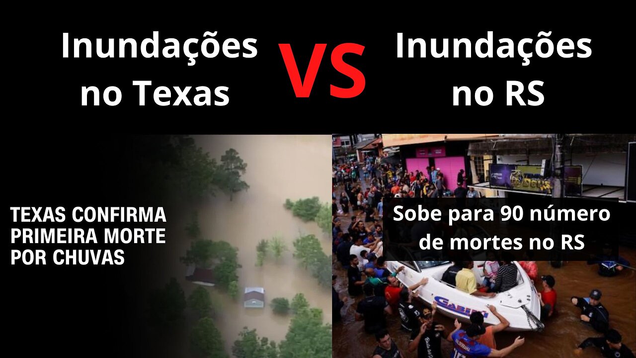 DIFERENÇA Inundações no Rio Grande do Sul vs Inundações no Texas