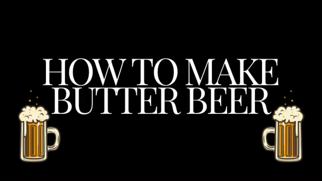 How to make butter beer ( Harry Potter )