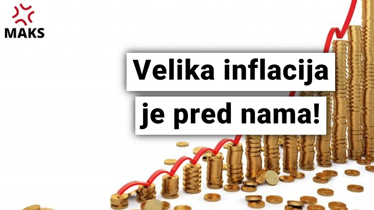 Pobesneli Maks-Velika inflacija je pred nama!