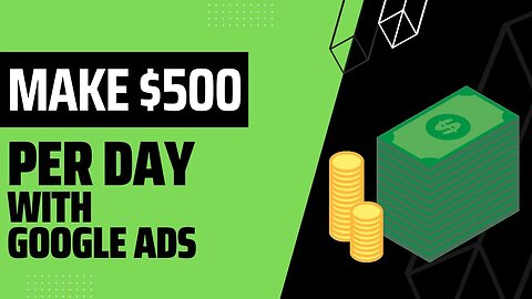 How to make up to $500 per day money online using google ads.