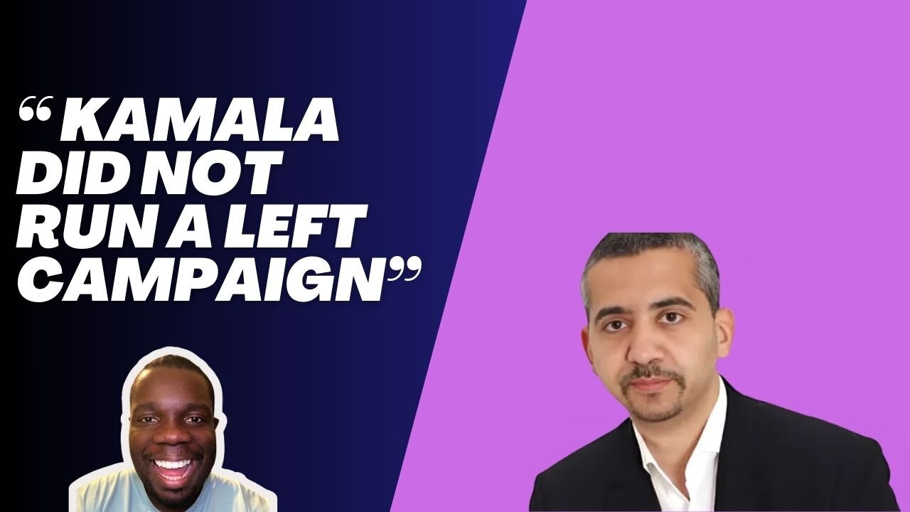 MEDHI: KAMALA DID RUN A "LEFT" CAMPAIGN