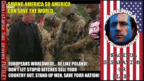 EUROPEANS WORLDWIDE... BE LIKE POLAND! DON'T LET STUPID BITCHES SELL YOUR COUNTRY OUT.