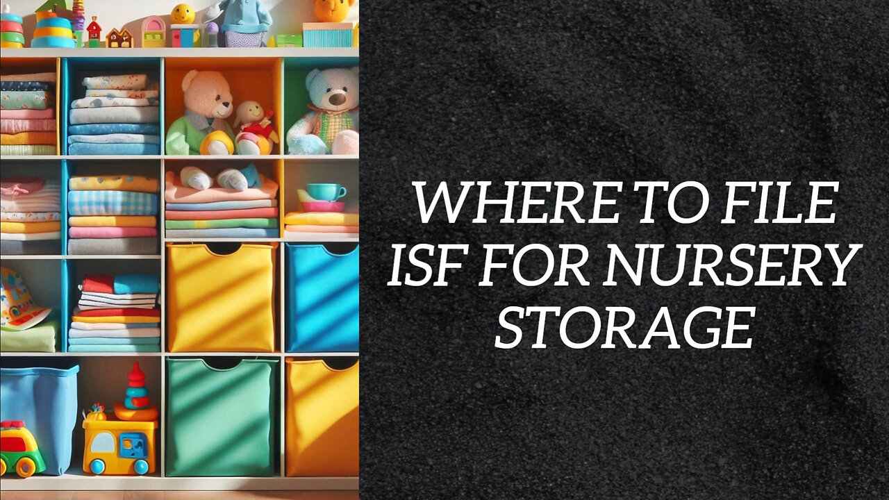 Nursery Storage Imports: Navigating the Importer Security Filing Process