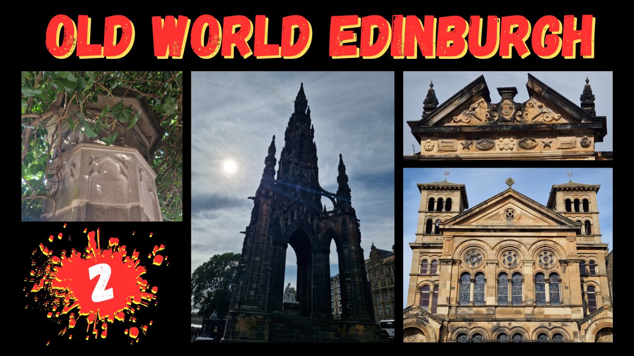 Old World Edinburgh 2 (Scott Monument, Priestfield Parish Church, Cowgate...)