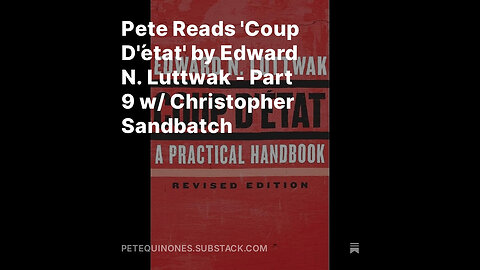 Pete Reads 'Coup D'état' by Edward N. Luttwak - Part 9 w/ Christopher Sandbatch