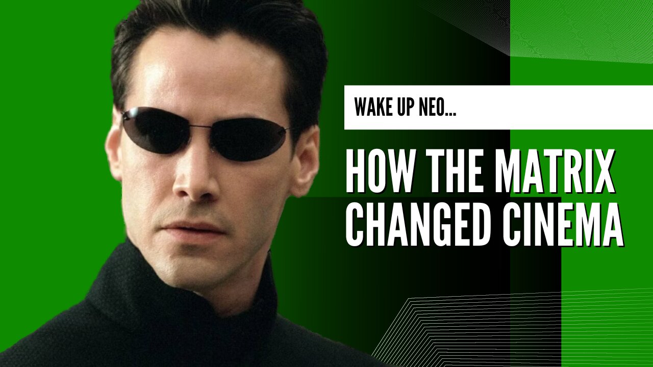 How The Matrix Changed Cinema...FOREVER