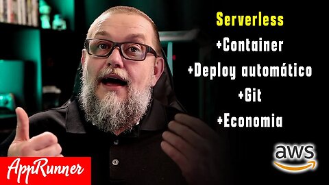 AWS AppRunner = Container + Serverless + Deploy Automático + Economia
