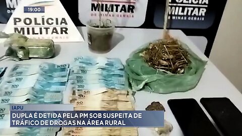 Iapu: Dupla é Detida pela PM Sob Suspeita de Tráfico de Drogas na Área Rural.