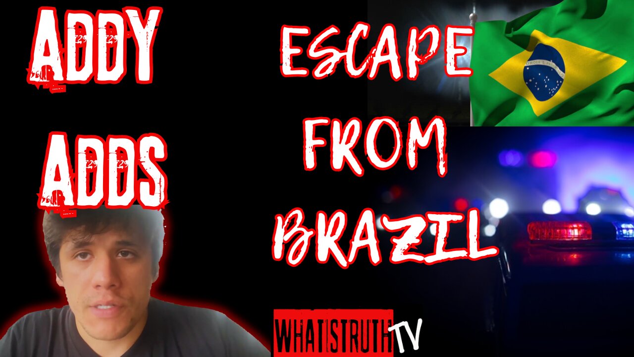 #189 Addy Adds | Escape From Brazil