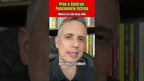 Prós E Contras Dos Funcionários Estrelas #minutodaliderança 184