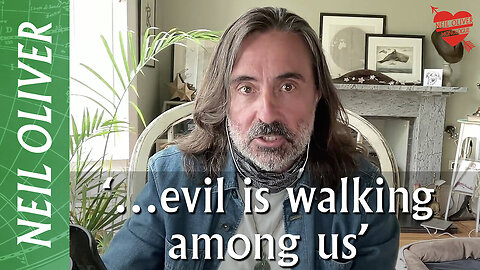 Doctor Neil Oliver: ‘…evil is walking among us!’
