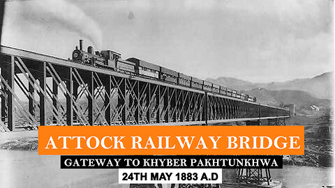 140 Years Old Attock Khyber Pakhtunkhwa Railway Bridge 1883 AD