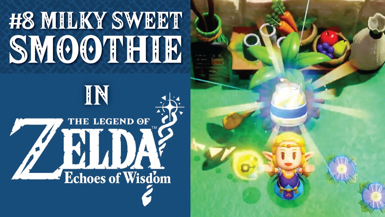 #8 Mixed Milky Smoothie | The Legend of Zelda: Echoes of Wisdom