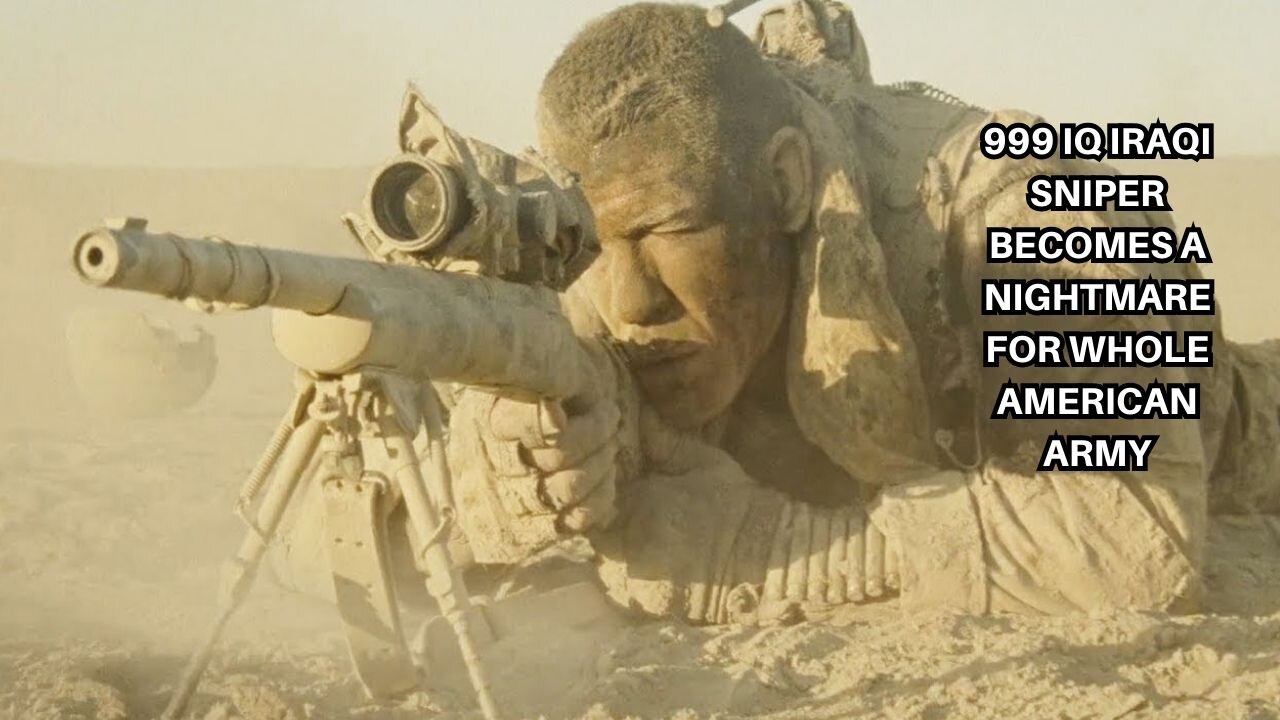 999 IQ Iraqi Sniper Becomes A Nightmare for Whole American Army