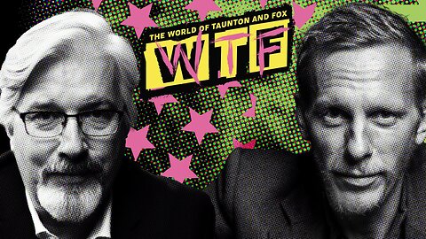 The World According to Taunton & Fox (WTF) is here!