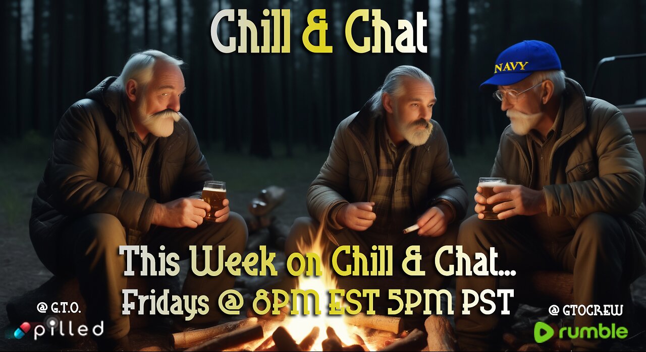 Chill & Chat Ep.13 05/10/2024 8PM EST / 5PM PST