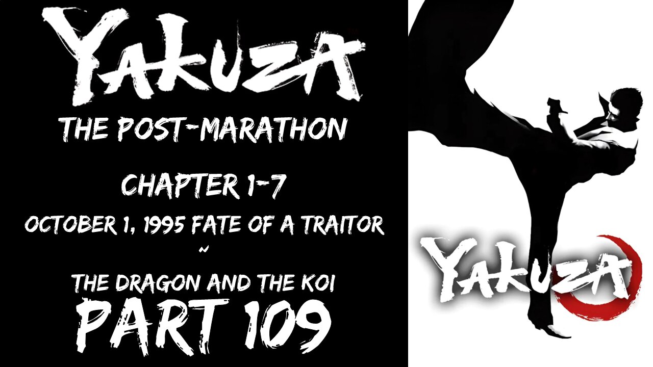 LP Yakuza Post-Marathon Part 109 - Chapter 1-7: Fate of a Traitor ~ The Dragon & The Koi - | Yakuza