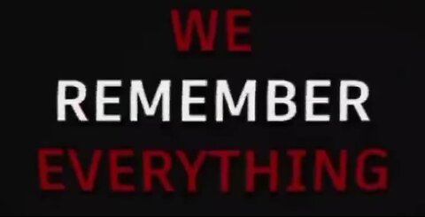 We REMEMBER everything