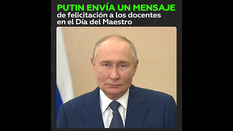 Putin felicita a educadores en el Día del Maestro destacando su labor en la formación de jóvenes