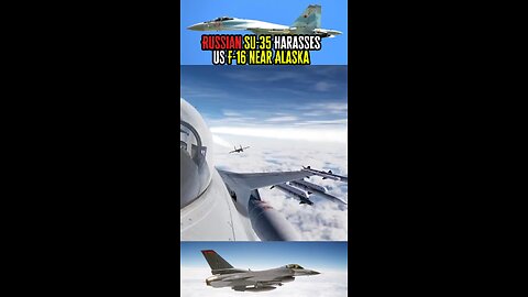 Russian SU-35 “Headbutts” US F-16 Near Alaska
