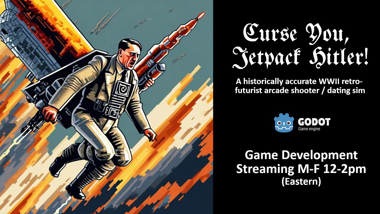 2024-05-01 Curse You, Jetpack Hitler! Gamedev Stream