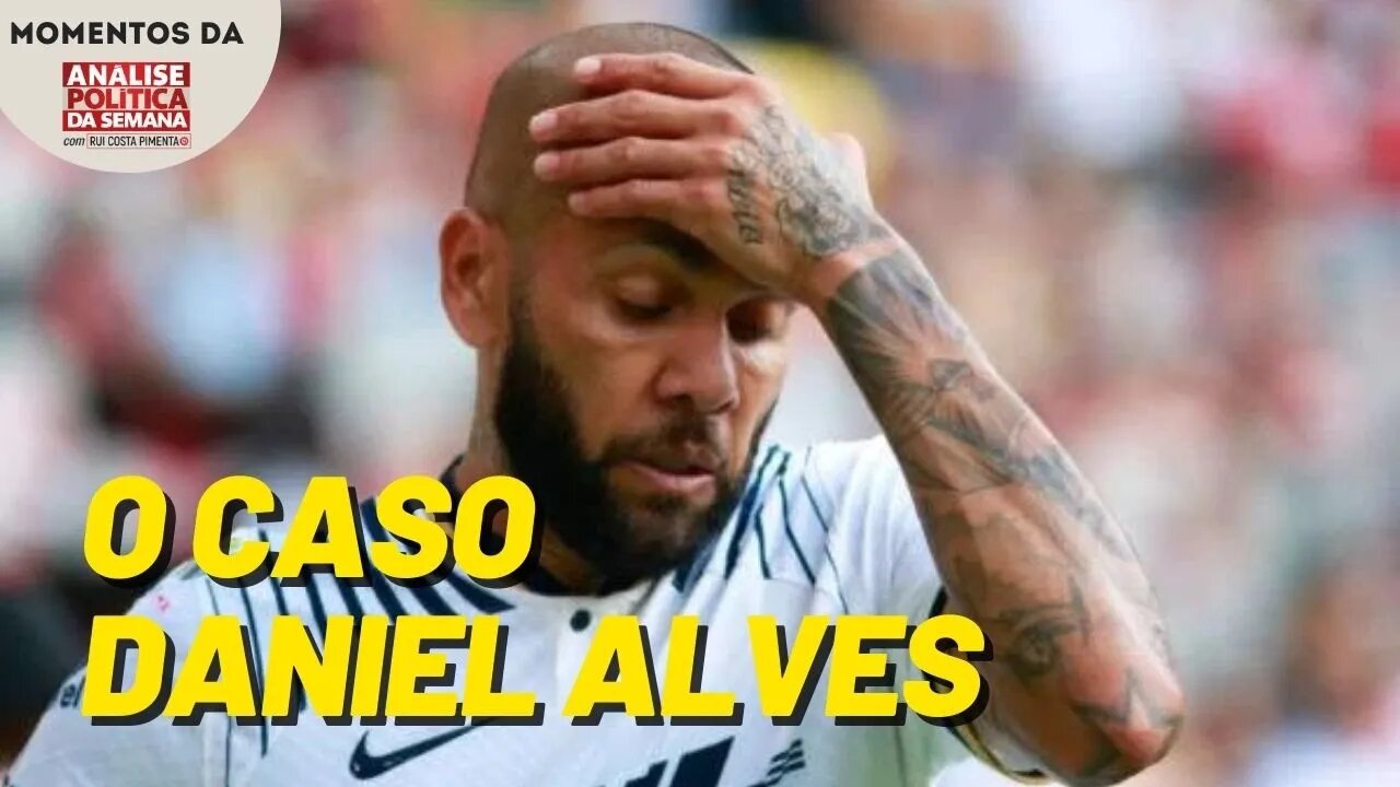 As acusações contra o jogador Daniel Alves | Momentos da Análise Política da Semana