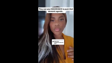 This sister is right. They use your ignorance to push their evil agenda.