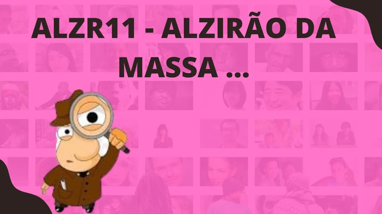 #alzr11 Alzirão da Massa em ação....