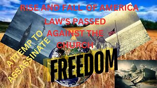 THE FALL AND RISE OF AMERICA/ LAW'S PASSED AGAINST THE CHURCH/ ATTEMPT ASSASSINATE