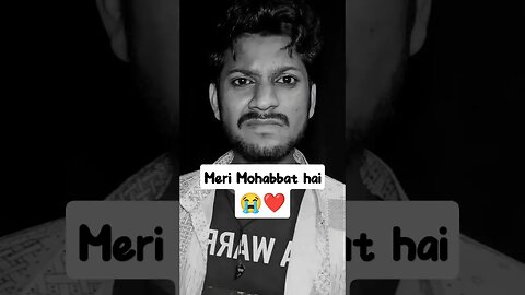 Wo मेरी Mohabbat Hai❤️😥 #shorts #shortsfeed #trending #emotionalstatus #emotional #khudaaurmohabbat