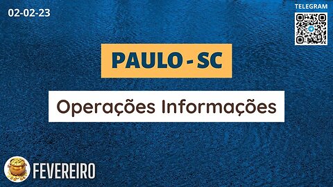 PAULO-SC Operações Informações