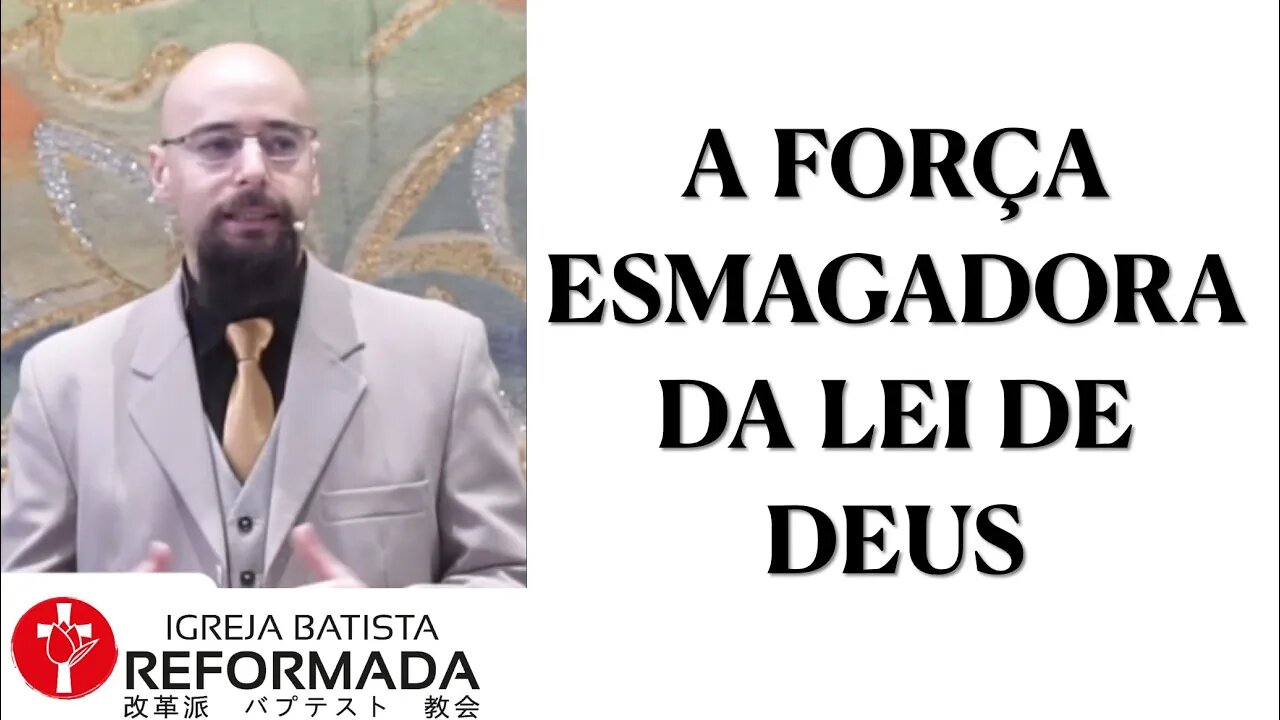 A FORÇA ESMAGADORA DA LEI DE DEUS- Glauber Manfredini