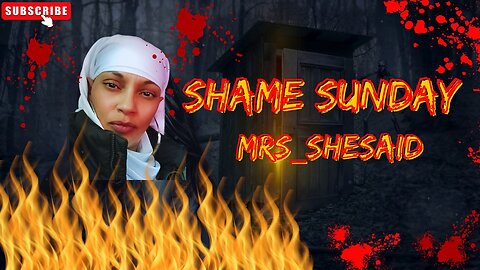 SHAME Sunday with MrsSheSaid