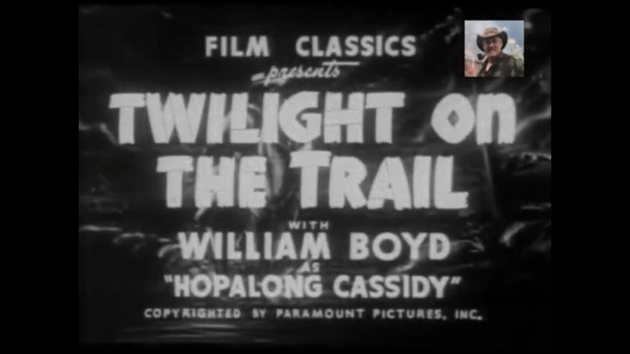 Twilight on the Trail (1941) William Boyd plays Hopalong Cassidy