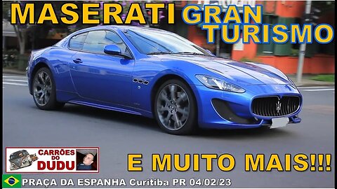 Maserati Gran Turismo e muito mais - 04/02/23 Ferrari 458 Italia CARRÕES DO DUDU Praça da Espanha