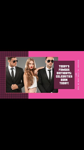 Famous Birthdays Today #FamousBirthdays #PartyTime #shorts