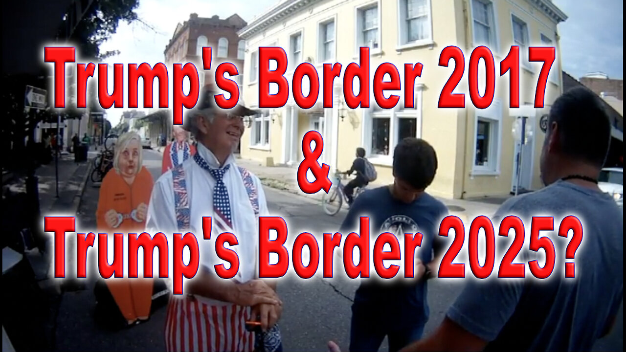 Trump's Border 2017 & Trump's Border 2025?