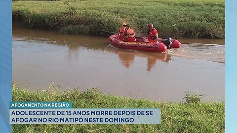 Afogamento na Região: Adolescente de 15 Anos Morre depois de se Afogar no Rio Matipó neste Domingo.