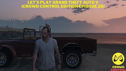 Let's Play Grand Theft Auto V (Crowd Control Edition Episode 26)