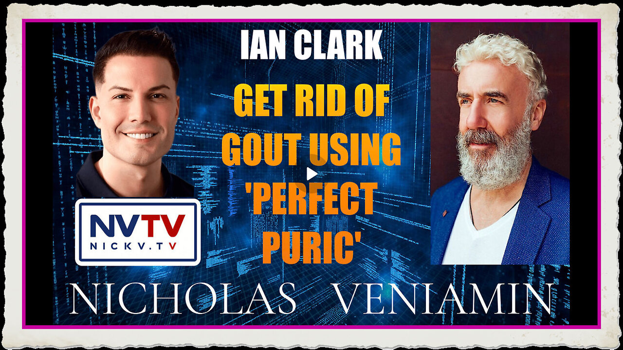 Ian Clark Discusses How To Get Rid Of Gout with Nicholas Veniamin