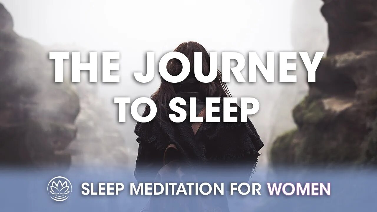 The Journey // Sleep Meditation for Women