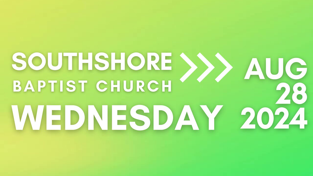 Wednesday Evening Service August 28 2024 I Pastor Jayme Jackson I Southshore Baptist Church