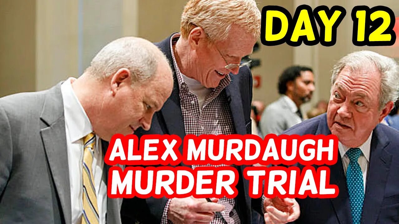 Watch Live! Alex Murdaugh Murder Trial | Day 12