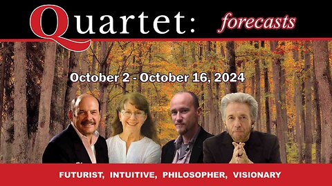 Quartet Forecasts Oct 2, 2024 - October 16, 2024