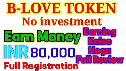 b love token | registration kaise kren | earning kaise kren | blove network refferal code