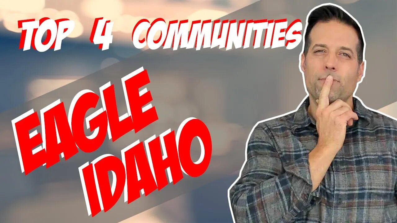 What are my top 4 favorite communities in Eagle Idaho as a REALTOR? You might be surprised!